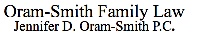 Oram-Smith Family Law Jennifer D. Oram-Smith P.C.