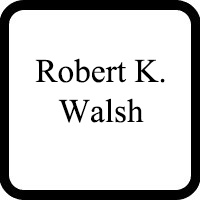 Robert K Walsh