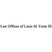 Law Offices of Louis M. Fouts III